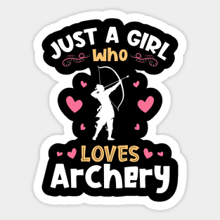 Just a Girl who Loves Archery Archer Sticker